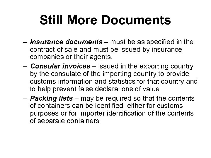 Still More Documents – Insurance documents – must be as specified in the contract