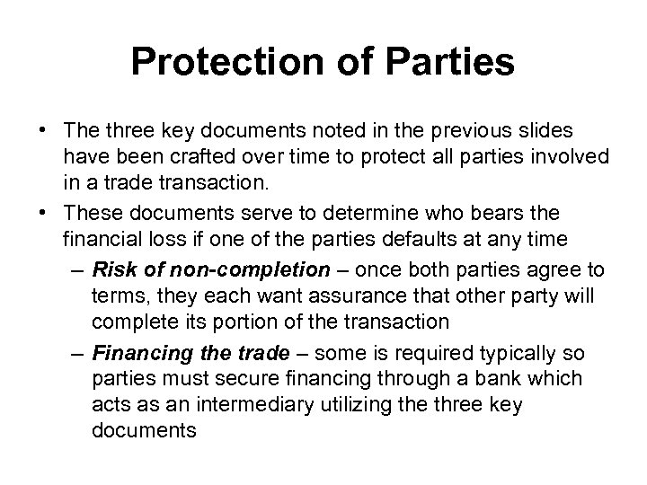 Protection of Parties • The three key documents noted in the previous slides have