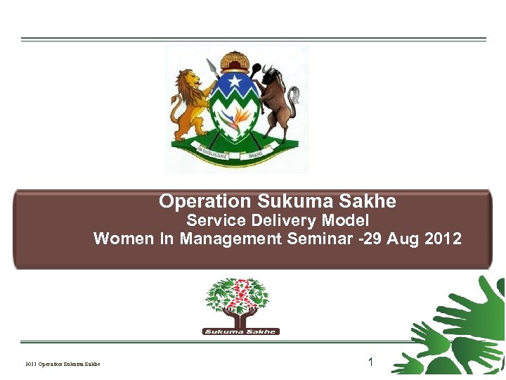 Operation Sukuma Sakhe Service Delivery Model Women In Management Seminar -29 Aug 2012 2011