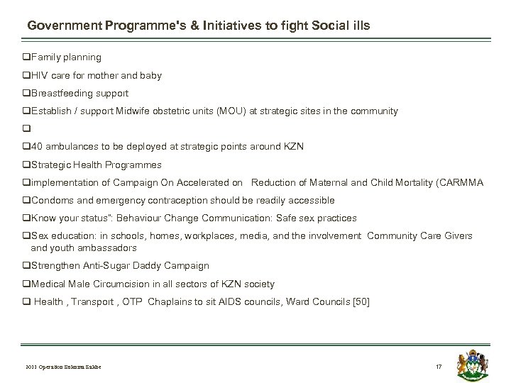 Government Programme's & Initiatives to fight Social ills q. Family planning q. HIV care