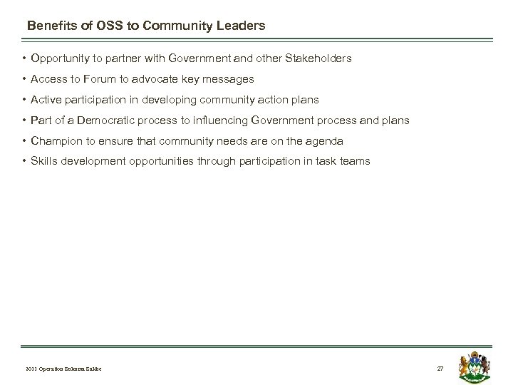 Benefits of OSS to Community Leaders • Opportunity to partner with Government and other