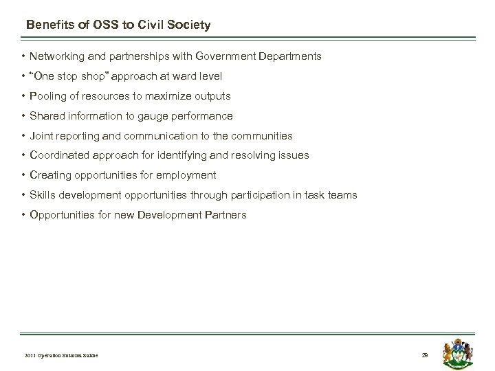 Benefits of OSS to Civil Society • Networking and partnerships with Government Departments •