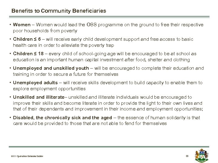 Benefits to Community Beneficiaries • Women – Women would lead the OSS programme on