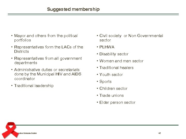 Suggested membership • Mayor and others from the political portfolios • Civil society or