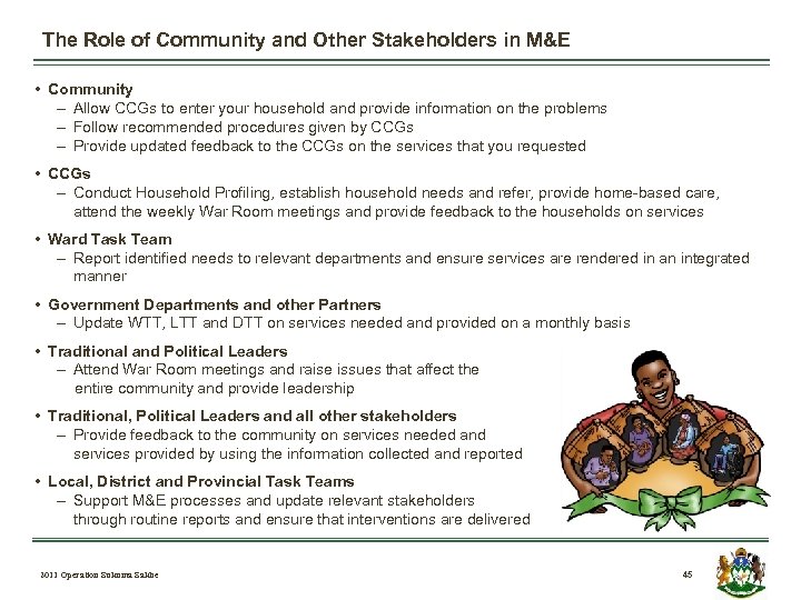 The Role of Community and Other Stakeholders in M&E • Community – Allow CCGs