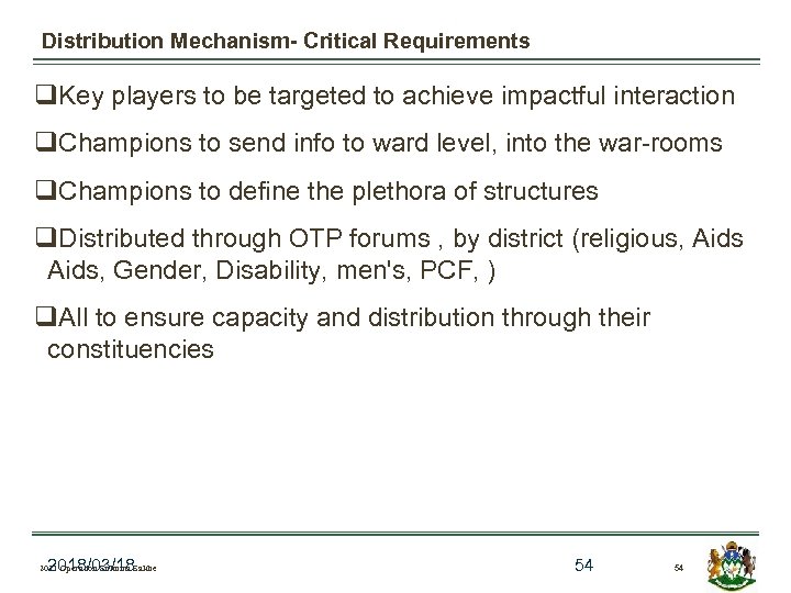 Distribution Mechanism- Critical Requirements q. Key players to be targeted to achieve impactful interaction