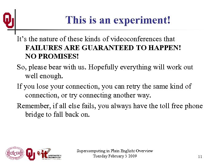 This is an experiment! It’s the nature of these kinds of videoconferences that FAILURES