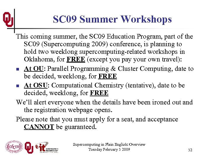 SC 09 Summer Workshops This coming summer, the SC 09 Education Program, part of