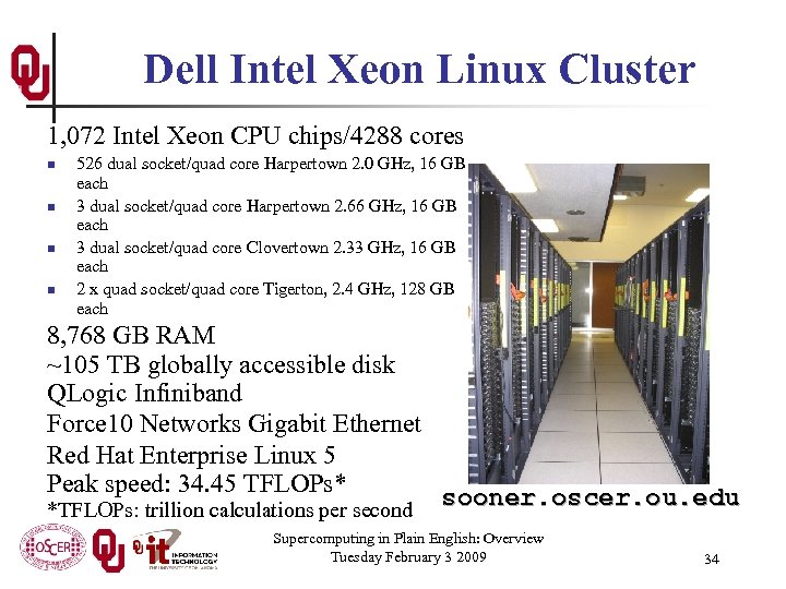 Dell Intel Xeon Linux Cluster 1, 072 Intel Xeon CPU chips/4288 cores n n