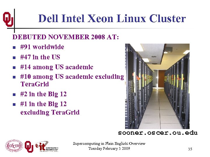 Dell Intel Xeon Linux Cluster DEBUTED NOVEMBER 2008 AT: n #91 worldwide n #47