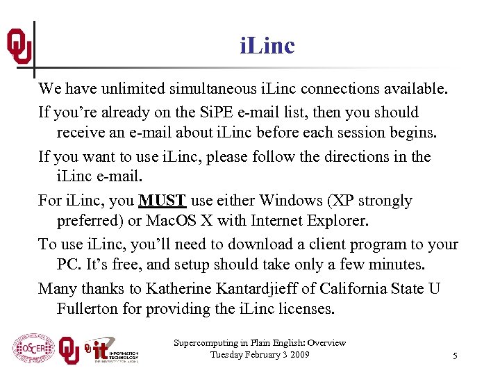 i. Linc We have unlimited simultaneous i. Linc connections available. If you’re already on