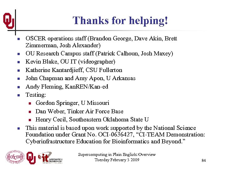 Thanks for helping! n n n n OSCER operations staff (Brandon George, Dave Akin,