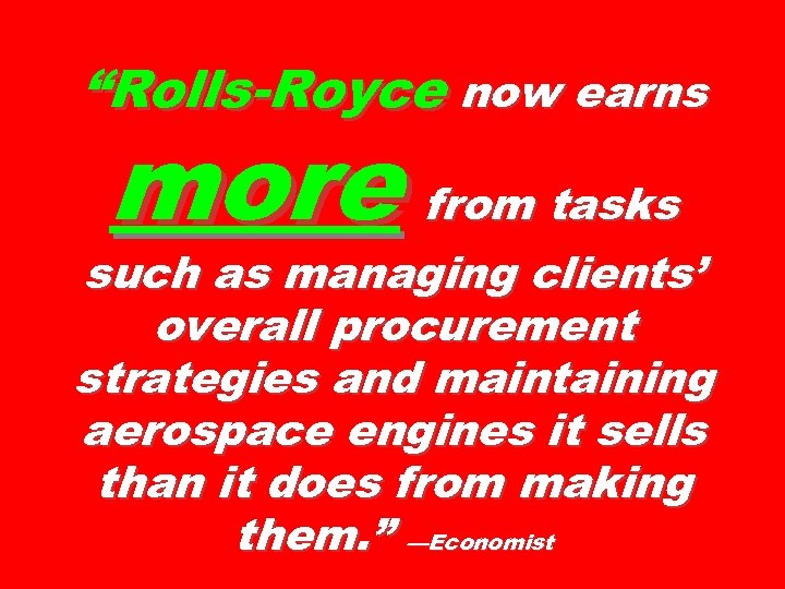 “Rolls-Royce now earns more from tasks such as managing clients’ overall procurement strategies and