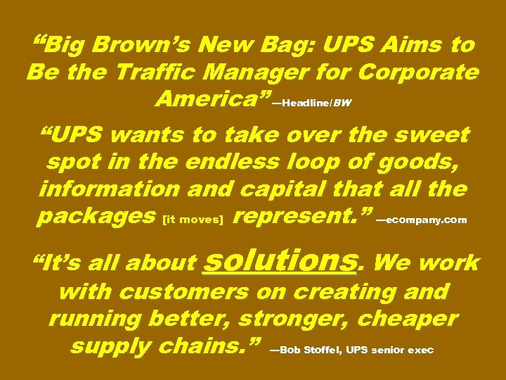 “Big Brown’s New Bag: UPS Aims to Be the Traffic Manager for Corporate America”