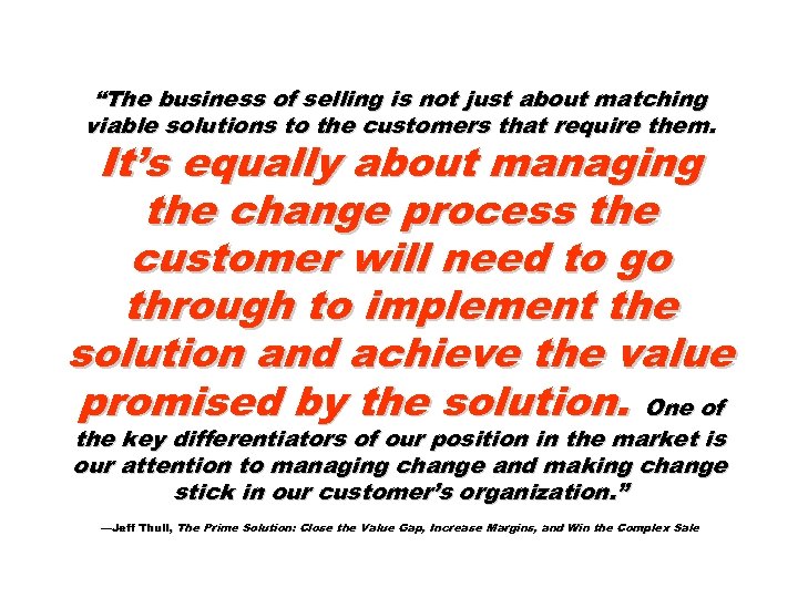 “The business of selling is not just about matching viable solutions to the customers