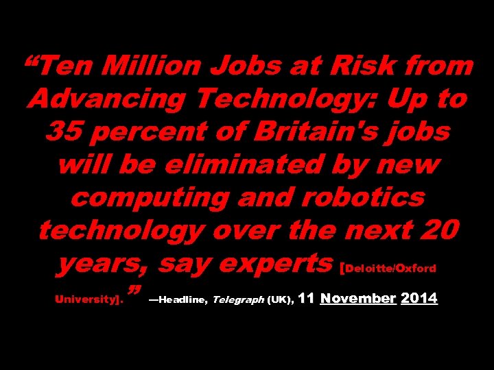 “Ten Million Jobs at Risk from Advancing Technology: Up to 35 percent of Britain's