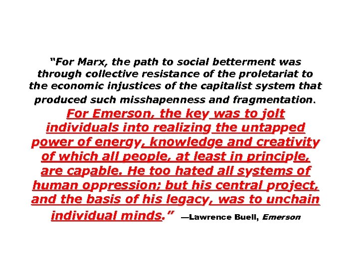 “For Marx, the path to social betterment was through collective resistance of the proletariat