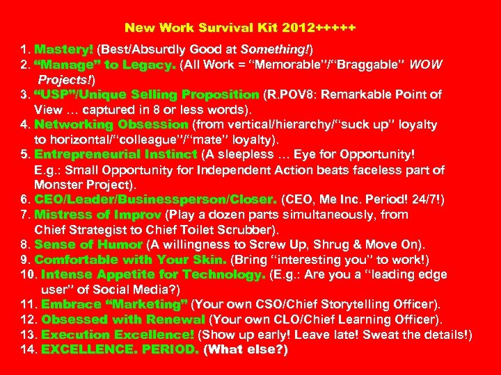 New Work Survival Kit 2012+++++ 1. Mastery! (Best/Absurdly Good at Something!) 2. “Manage” to