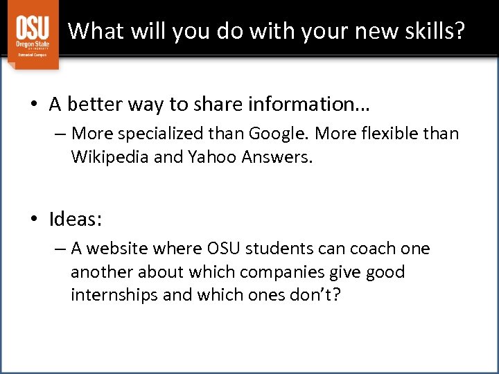 What will you do with your new skills? • A better way to share