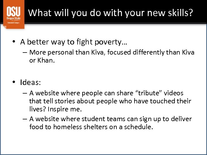 What will you do with your new skills? • A better way to fight