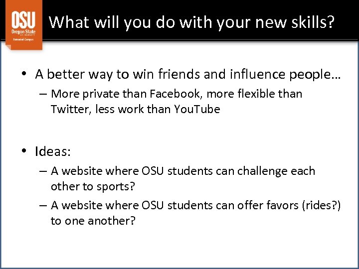 What will you do with your new skills? • A better way to win