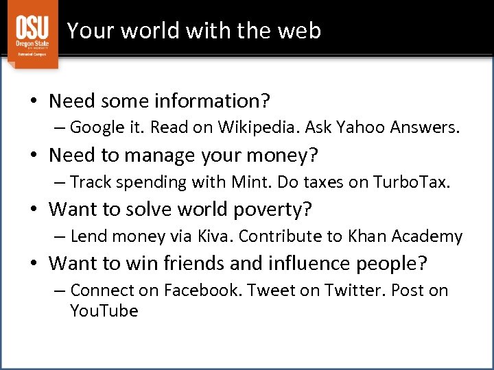Your world with the web • Need some information? – Google it. Read on