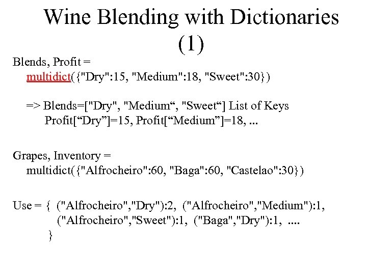 Wine Blending with Dictionaries (1) Blends, Profit = multidict({