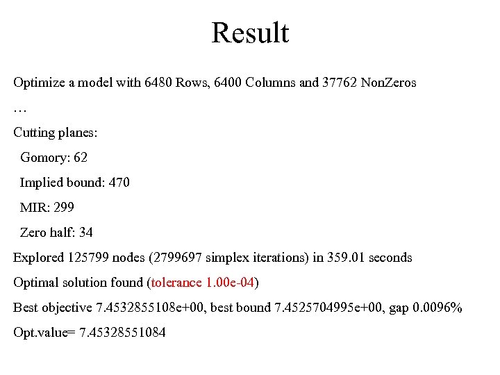 Result Optimize a model with 6480 Rows, 6400 Columns and 37762 Non. Zeros …