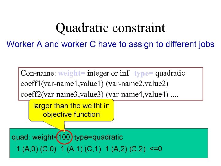 Quadratic constraint Worker A and worker C have to assign to different jobs Con-name：weight=