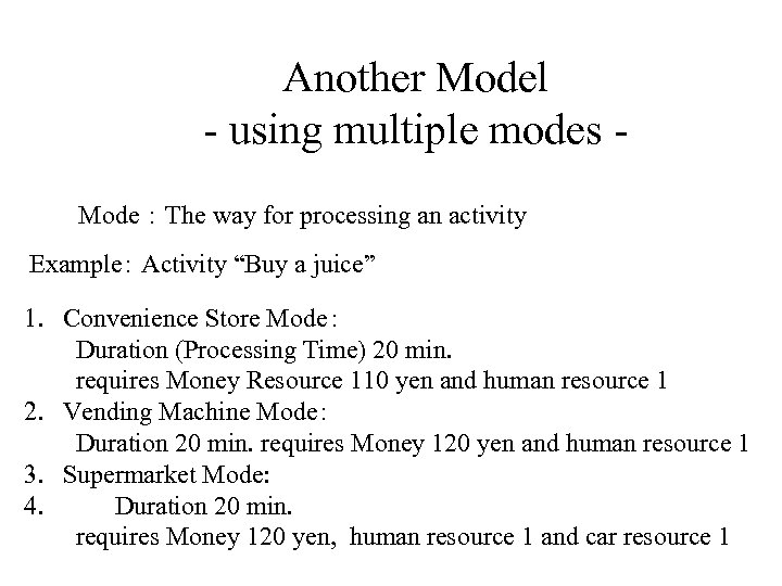 Another Model - using multiple modes Mode ： The way for processing an activity