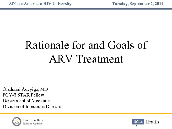 African American HIV University Tuesday, September 2, 2014 Rationale for and Goals of ARV