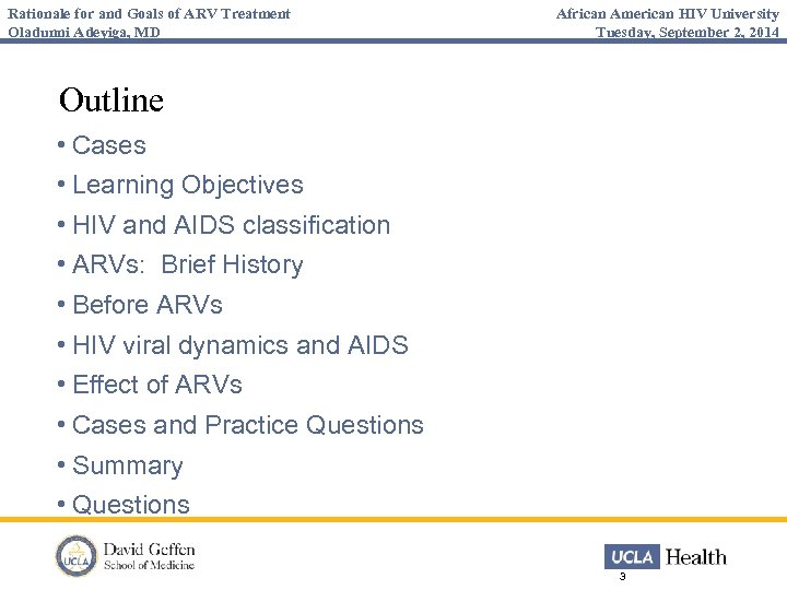Rationale for and Goals of ARV Treatment Oladunni Adeyiga, MD African American HIV University