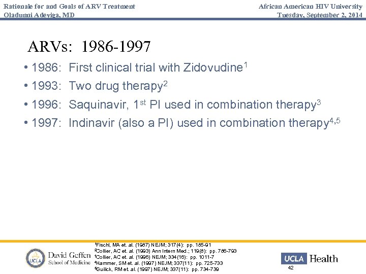 Rationale for and Goals of ARV Treatment Oladunni Adeyiga, MD African American HIV University