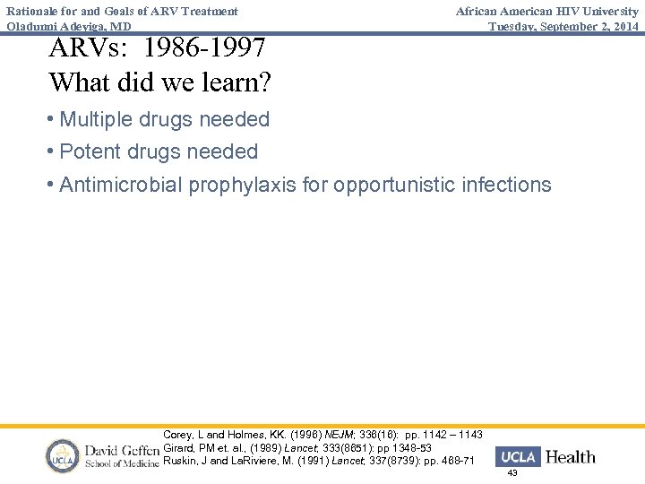 Rationale for and Goals of ARV Treatment Oladunni Adeyiga, MD ARVs: 1986 -1997 What