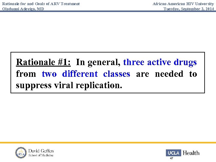 Rationale for and Goals of ARV Treatment Oladunni Adeyiga, MD African American HIV University