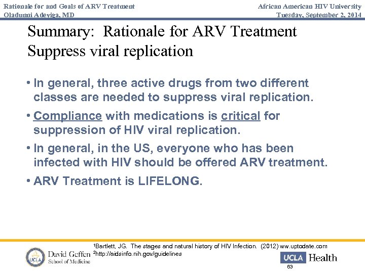 Rationale for and Goals of ARV Treatment Oladunni Adeyiga, MD African American HIV University