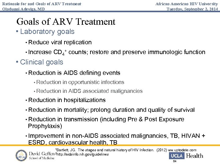 Rationale for and Goals of ARV Treatment Oladunni Adeyiga, MD African American HIV University