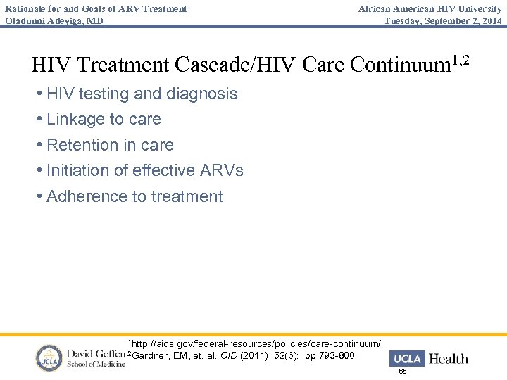 Rationale for and Goals of ARV Treatment Oladunni Adeyiga, MD African American HIV University
