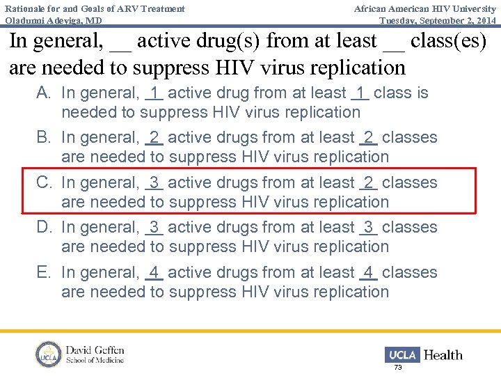 Rationale for and Goals of ARV Treatment Oladunni Adeyiga, MD African American HIV University