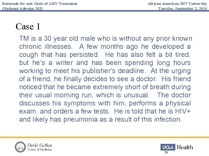Rationale for and Goals of ARV Treatment Oladunni Adeyiga, MD African American HIV University