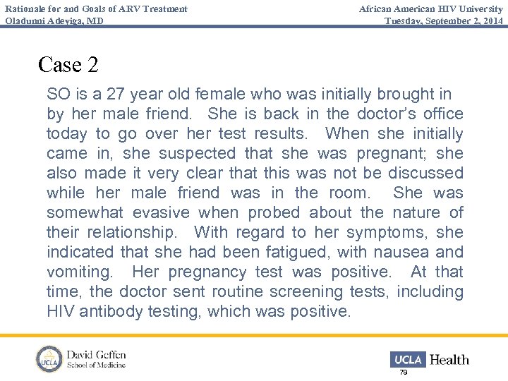 Rationale for and Goals of ARV Treatment Oladunni Adeyiga, MD African American HIV University
