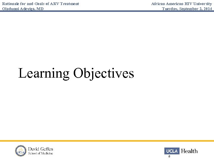 Rationale for and Goals of ARV Treatment Oladunni Adeyiga, MD African American HIV University