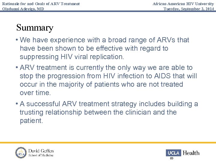 Rationale for and Goals of ARV Treatment Oladunni Adeyiga, MD African American HIV University