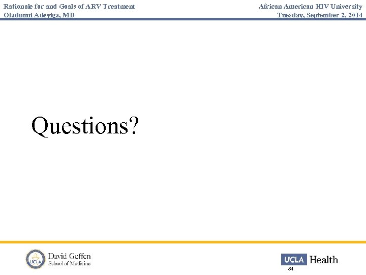 Rationale for and Goals of ARV Treatment Oladunni Adeyiga, MD African American HIV University