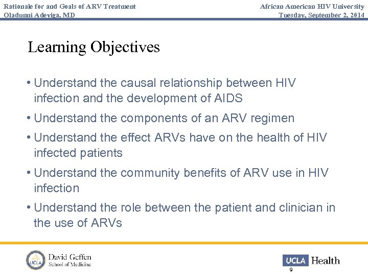 Rationale for and Goals of ARV Treatment Oladunni Adeyiga, MD African American HIV University