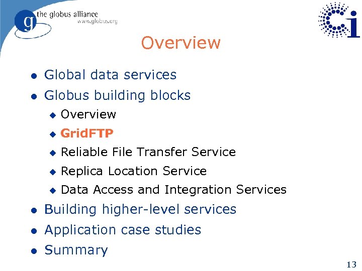 Overview l Global data services l Globus building blocks u Overview u Grid. FTP