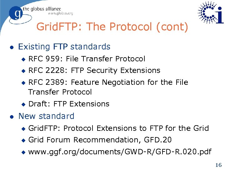 Grid. FTP: The Protocol (cont) l Existing FTP standards u RFC 959: File Transfer