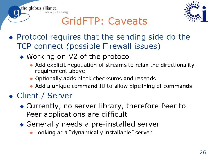 Grid. FTP: Caveats l Protocol requires that the sending side do the TCP connect