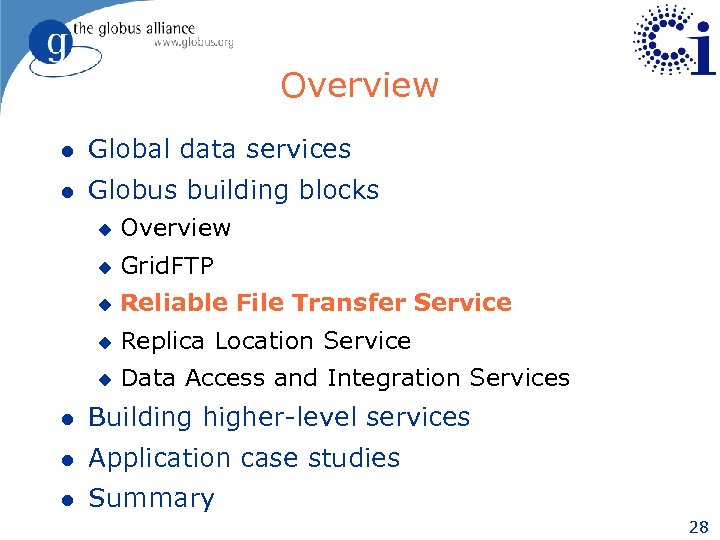 Overview l Global data services l Globus building blocks u Overview u Grid. FTP