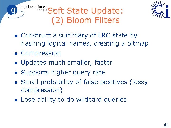 Soft State Update: (2) Bloom Filters l Construct a summary of LRC state by